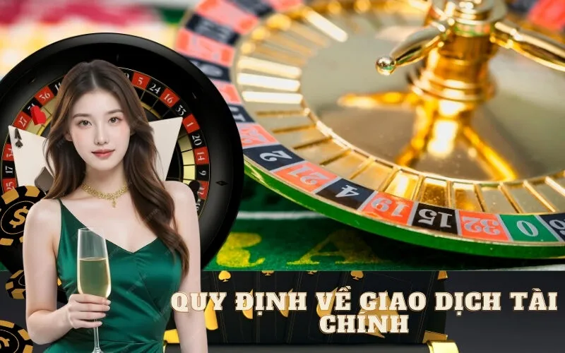 Quy Định về Giao Dịch Tài Chính